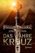 Cover-Bild zum Titel 'Das Wahre Kreuz' von 'Jörg Kastner'