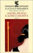 Cover-Bild zum Titel 'Amore, prozac e altre curiosità' von 'Lucía Etxebarría'