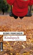 Cover-Bild zum Titel 'Kindspech' von 'Bernd Franzinger'
