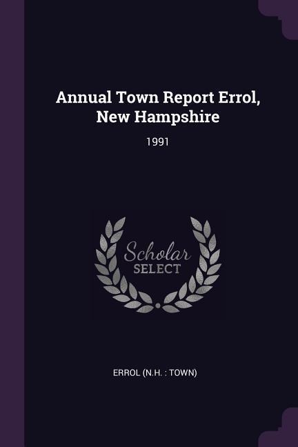 Annual Town Report Errol, New Hampshire - Errol Errol