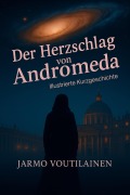 Cover-Bild zum Titel 'Der Herzschlag von Andromeda' von 'Jarmo Voutilainen'