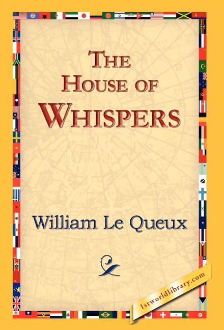 The House of Whispers - William Le Queux