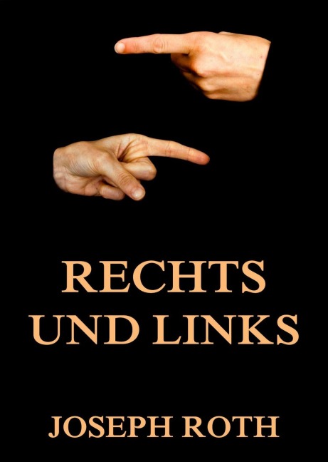 Rechts und Links - Joseph Roth