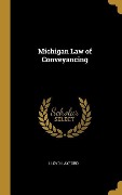 Michigan Law of Conveyancing - Lloyd L. Axford