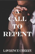 Cover-Bild zum Titel 'A Call To Repent' von 'Lawrence Cherry'