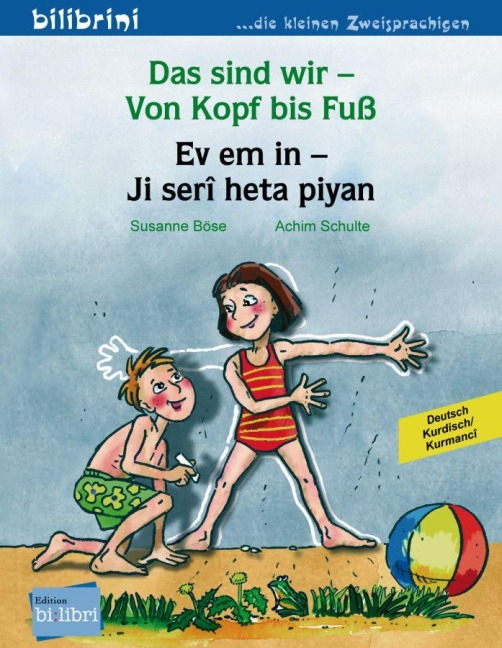 Das sind wir - Von Kopf bis Fuß. Kinderbuch Deutsch-Kurdisch/Kurmancî - Susanne Böse