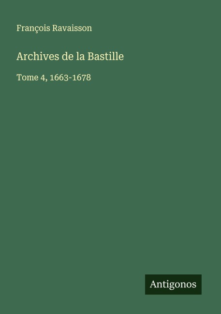 Archives de la Bastille - François Ravaisson