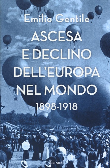 Ascesa e declino dell'Europa nel mondo. 1898-1918 - Emilio Gentile