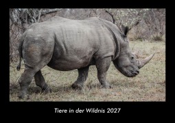 Cover-Bild zum Titel 'Tiere in der Wildnis 2027 Fotokalender DIN A3' von 'Tobias Becker'
