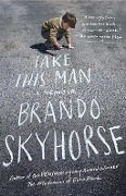Cover-Bild zum Titel 'Take This Man' von 'Brando Skyhorse'