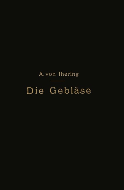 Die Gebläse - Albert Von Ihering