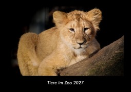 Cover-Bild zum Titel 'Tiere im Zoo 2027 Fotokalender DIN A3' von 'Tobias Becker'