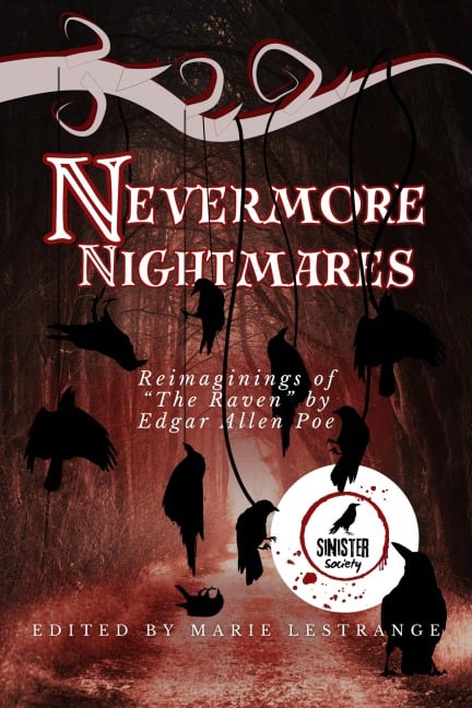 Nevermore Nightmares (Sinister Society Anthologies) - Marie Lestrange, Bert Lestrange, K. L. Rasmussen, L. W. Young, Carietta Dorsch