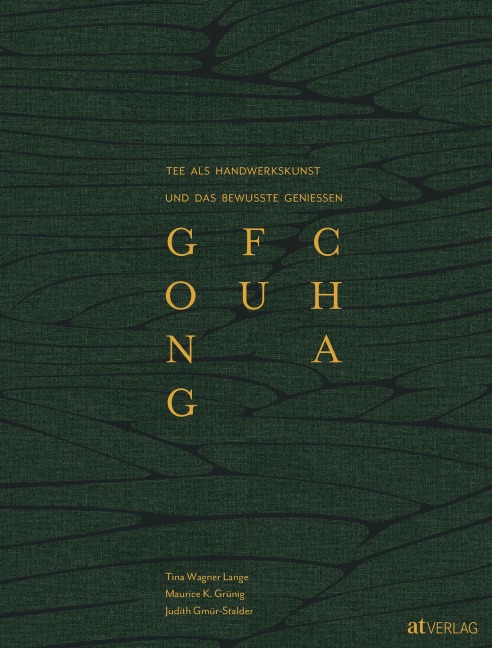 GONG FU CHA - Tina Wagner Lange, Maurice K. Grünig, Judith Gmür-Stalder