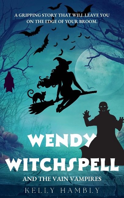 Wendy Witchspell and The Vain Vampires - Kelly Hambly