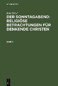 Cover-Bild zum Titel 'Karl Zittel: Der Sonntagabend: Religiöse Betrachtungen für denkende Christen. Band 1' von 'Karl Zittel'