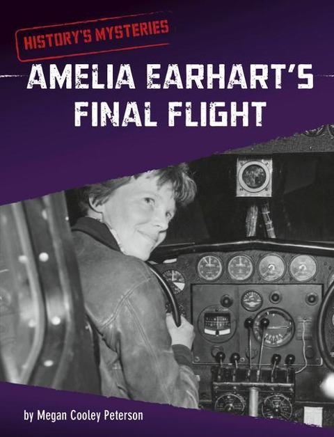 Amelia Earhart's Final Flight - Megan Cooley Peterson