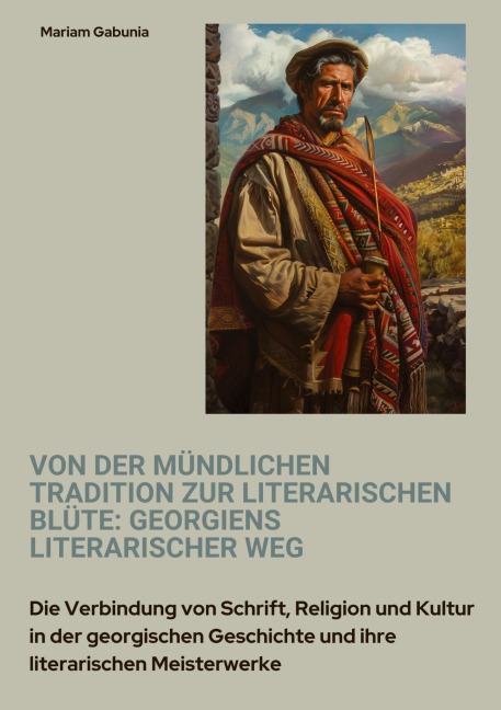 Von der mündlichen Tradition zur literarischen Blüte: Georgiens literarischer Weg - Mariam Gabunia