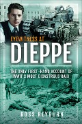Cover-Bild zum Titel 'Eyewitness at Dieppe' von 'Ross Reyburn'