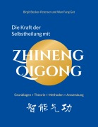 Cover-Bild zum Titel 'Die Kraft der Selbstheilung mit Zhineng Qigong' von 'Birgit Becker-Petersen, Wan Fung Got'