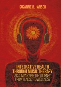 Cover-Bild zum Titel 'Integrative Health through Music Therapy' von 'Suzanne B. Hanser'