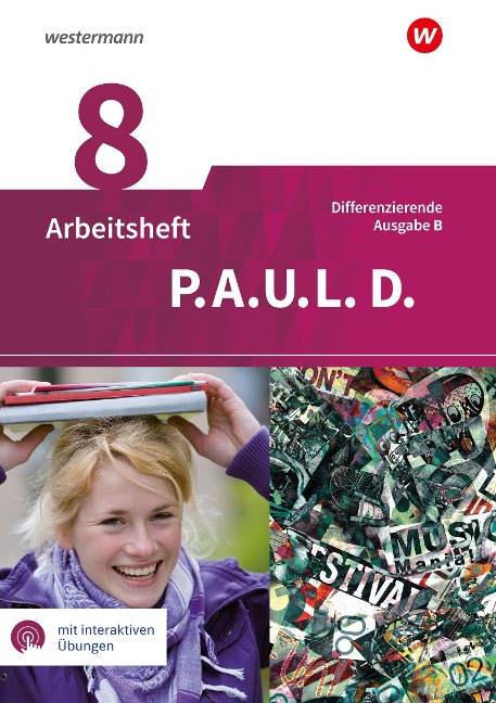 P.A.U.L. D. (Paul) 8. Arbeitsheft mit interaktiven Übungen. Differenzierende Ausgabe für Realschulen und Gemeinschaftsschulen. Baden-Württemberg - Michaela Anthony, Katharine Pappas, Frank Radke, Manuel Rahmann, Elisabeth Roth-Rings