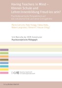 Cover-Bild zum Titel 'Having Teachers in Mind - Können Schule und Lehrer:innenbildung Freud-los sein?' von ''