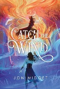 Catch the Wind - Jon Midget