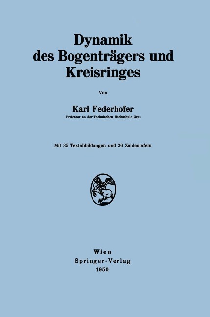 Dynamik des Bogenträgers und Kreisringes - Karl Federhofer