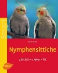 Nymphensittiche - Kurt Kolar