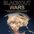 Blackout Wars Lib/E: State Initiatives to Achieve Preparedness Against an Electromagnetic Pulse (Emp) Catastrophe - Peter Vincent Pry