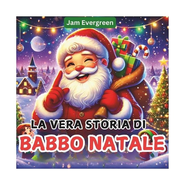 La vera storia di Babbo Natale - Jam Evergreen