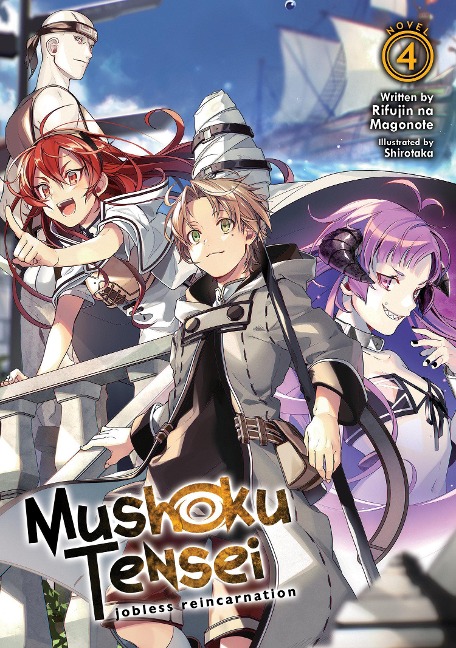 Mushoku Tensei: Jobless Reincarnation (Light Novel) Vol. 4 - Rifujin Na Magonote