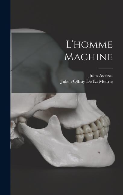L'homme Machine - Jules Assézat, Julien Offray De La Mettrie