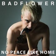 Cover-Bild zum Titel 'No Place Like Home' von 'Badflower'