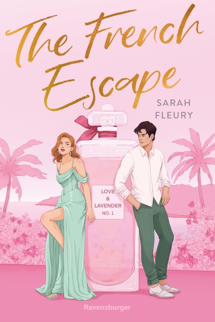 The French Escape - Love & Lavender, Band 1 - Sarah Fleury