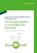 Cover-Bild zum Titel '100 Übungsaufgaben zu Grundlagen der Informatik' von 'Hartmut Schmeck, Friederike Pfeiffer-Bohnen'