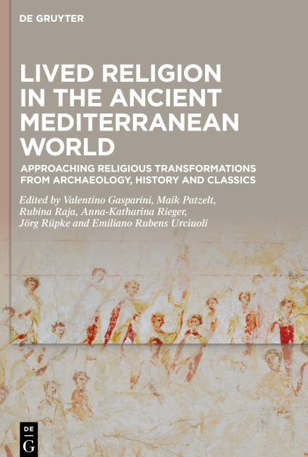 Lived Religion in the Ancient Mediterranean World - 