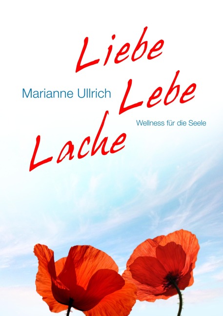 Liebe Lebe Lache - Marianne Ullrich