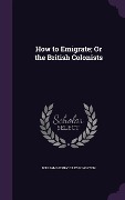 Cover-Bild zum Titel 'How to Emigrate; Or the British Colonists' von 'William Henry Giles Kingston'