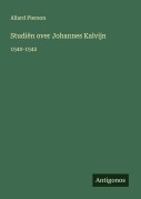 Cover-Bild zum Titel 'Studiën over Johannes Kalvijn' von 'Allard Pierson'