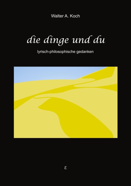 Die Dinge und Du - Walter A. Koch