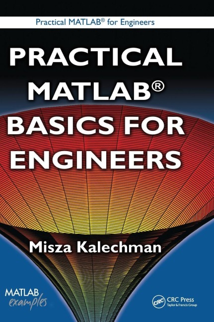 Practical MATLAB Basics for Engineers - Misza Kalechman