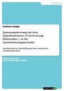 Cover-Bild zum Titel 'Spannungsmessung mit dem Digitalmultimeter (Unterweisung Elektroniker / -in für Automatisierungstechnik)' von 'Andreas Hoppe'