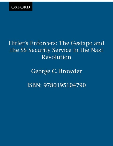 Hitler's Enforcers - George C. Browder