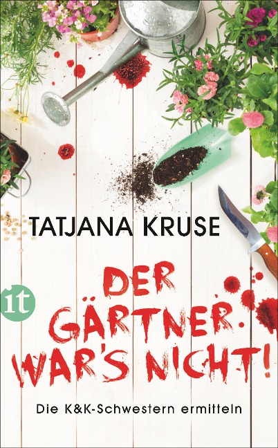 Der Gärtner war's nicht! - Tatjana Kruse