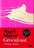 Greenfeast: Frühling / Sommer - Nigel Slater