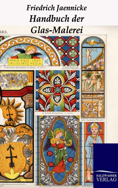 Handbuch der Glas-Malerei - Friedrich Jaennicke