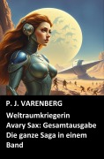 Cover-Bild zum Titel 'Weltraumkriegerin Avary Sax: Gesamtausgabe' von 'P. J. Varenberg'