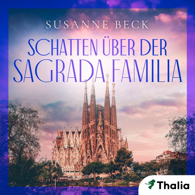 Schatten über der Sagrada Familia - Susanne Beck